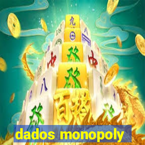 dados monopoly